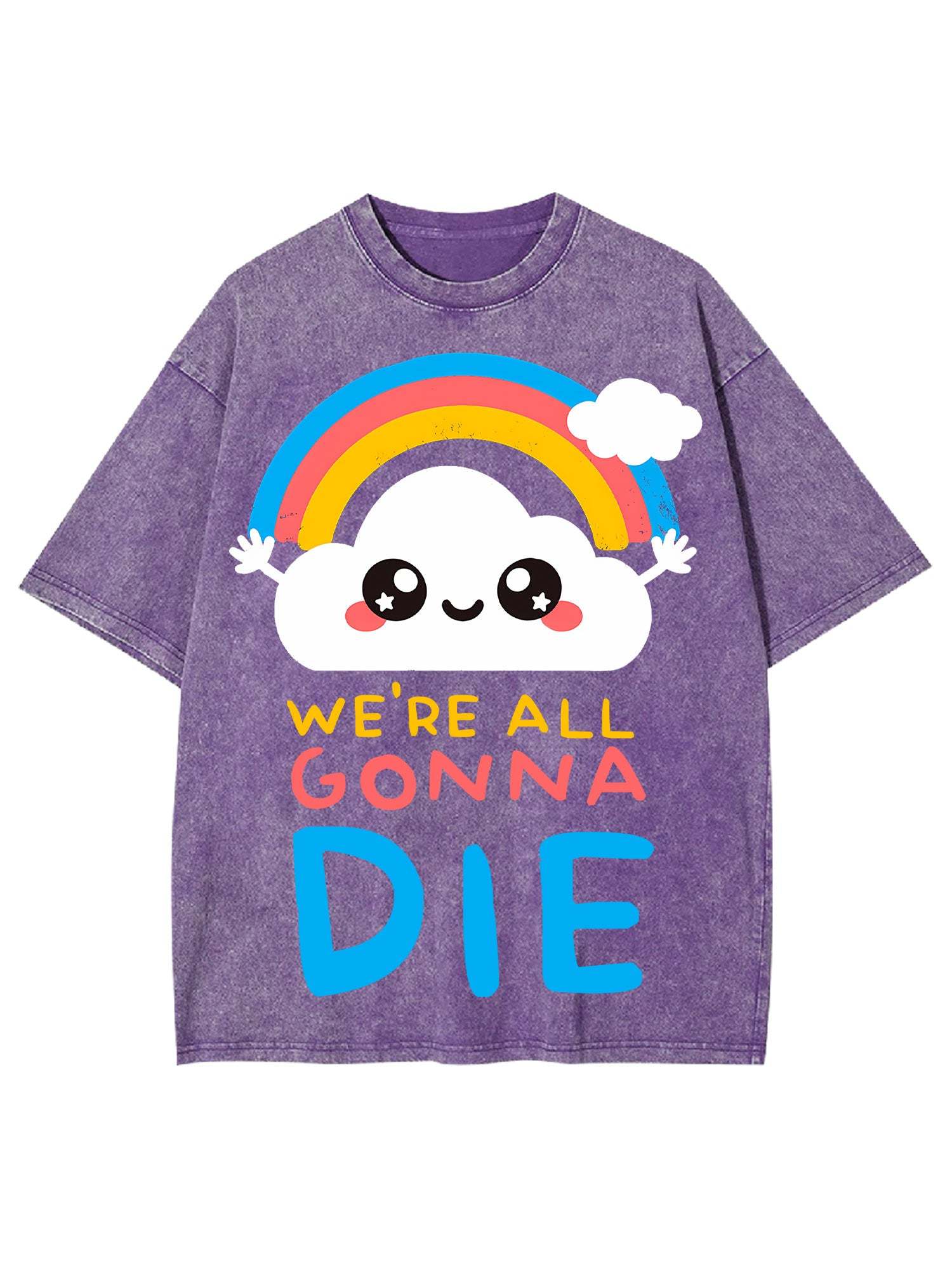 We're All Gonna Die Washed Tshirt