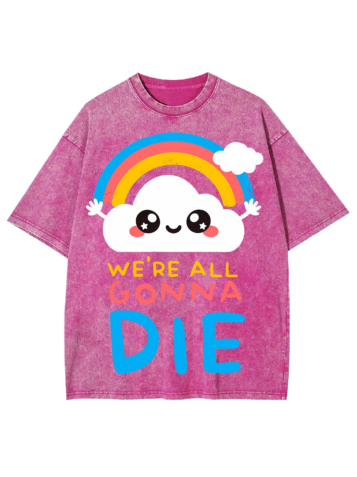 We're All Gonna Die Washed Tshirt