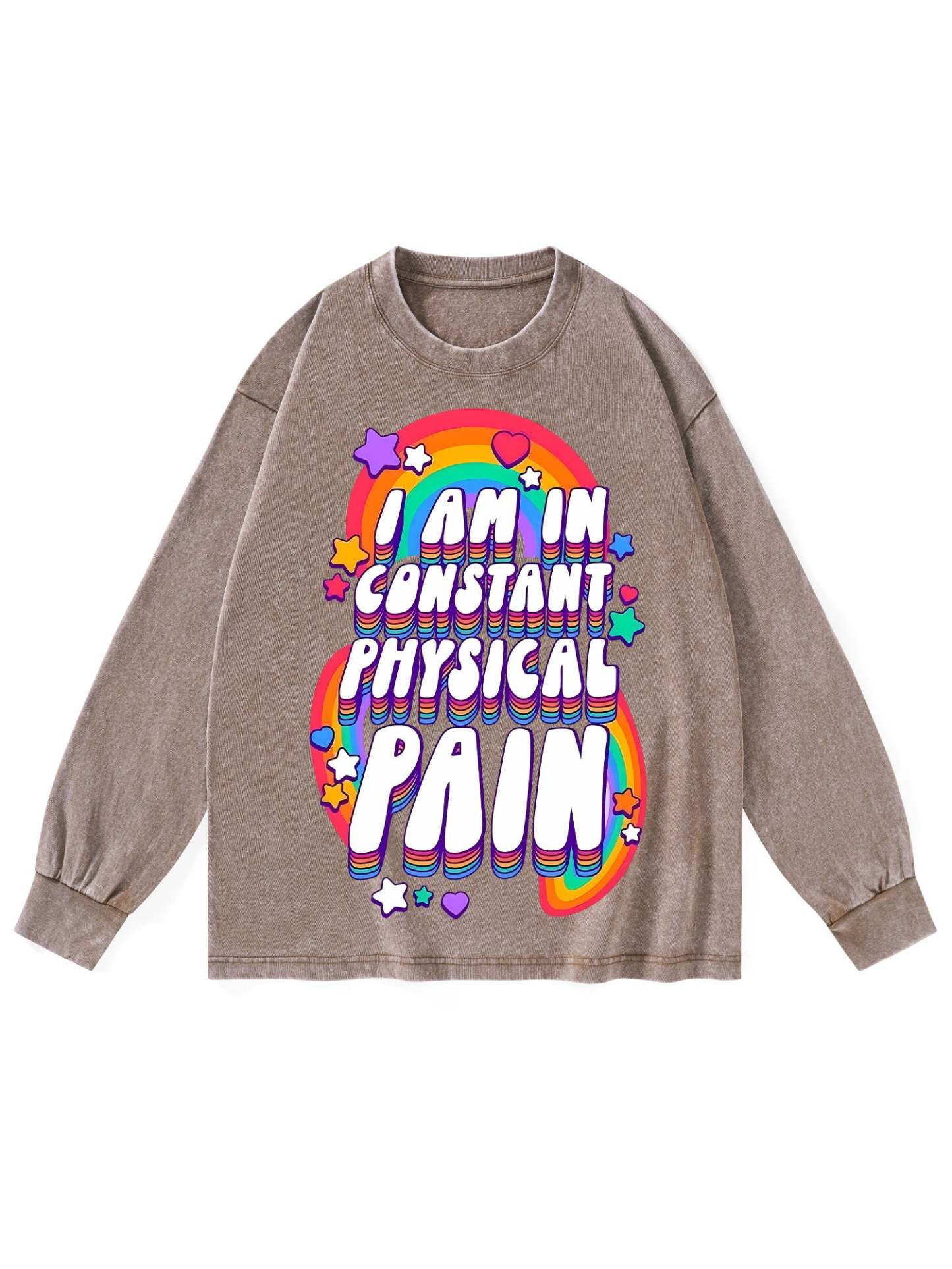 I AM IN CONSTANT PHYSICAL PAIN LONG-SLEEVE TSHIRT