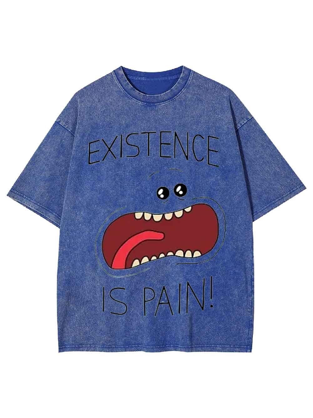 EXISTENCE IS PAIN WASHED TSHIRT
