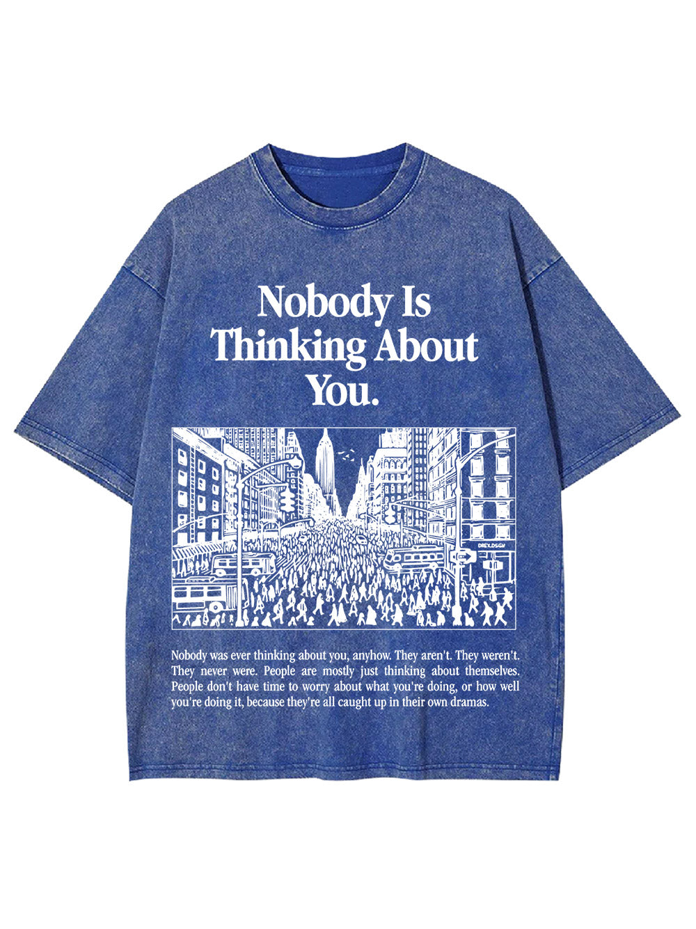 Nobody Is Thinking About You Washed Tshirt
