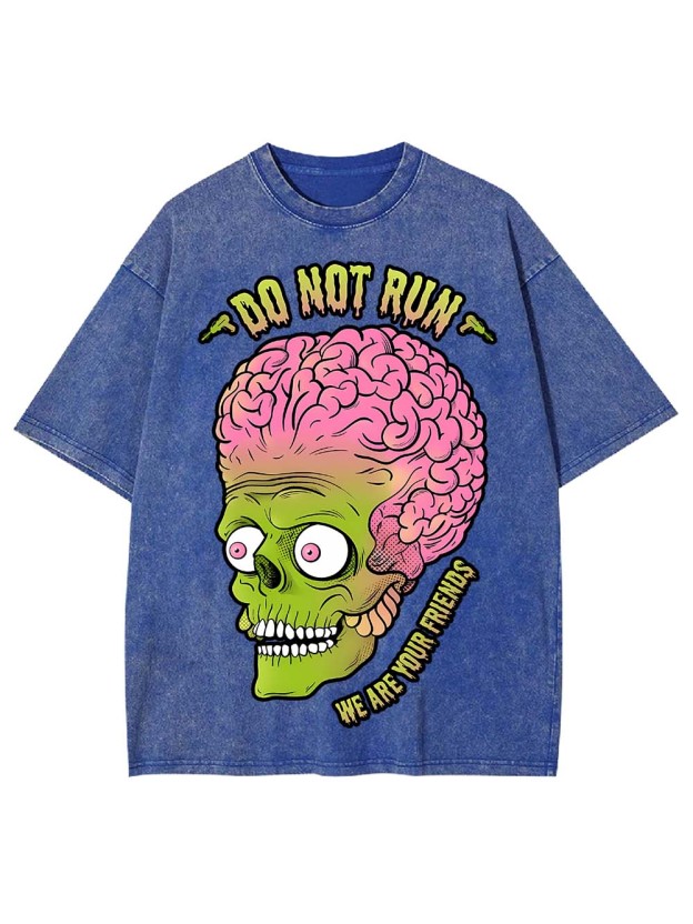 DO NOT RUN WE ARE YOUR FRIENDS WASHED TSHIRT