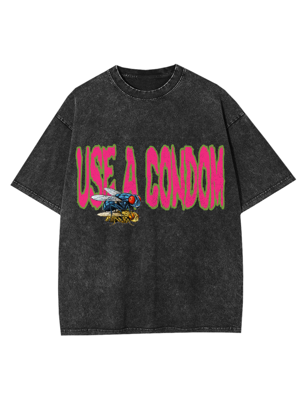 Use a condom Washed Tshirt
