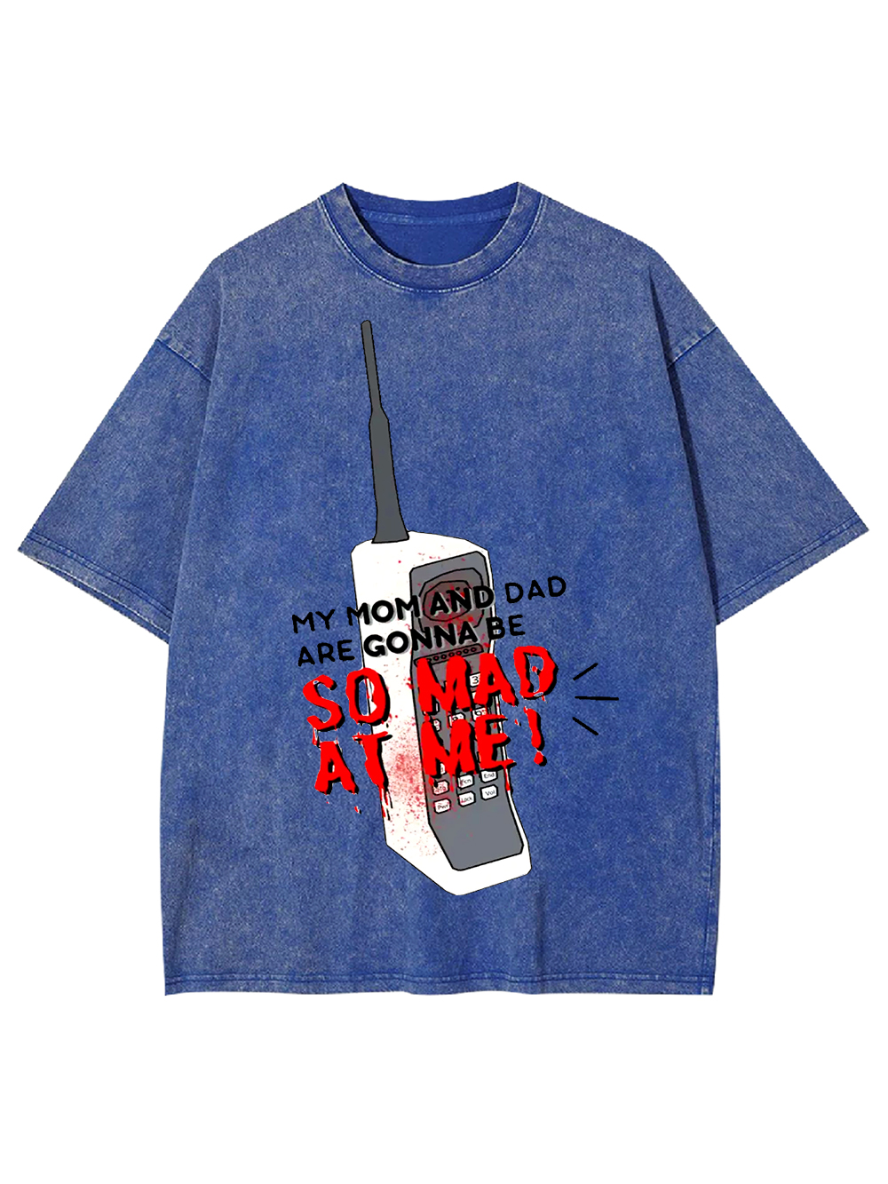 My Mom and Dad Are Gonna Be So Mad at Me! Washed Tshirt