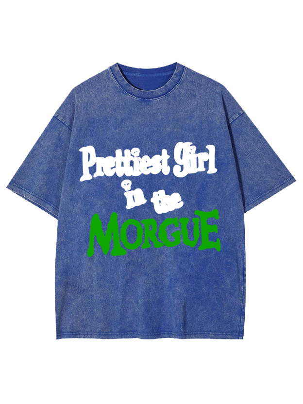 Prettiest Girl In The Morgue Washed Tshirt
