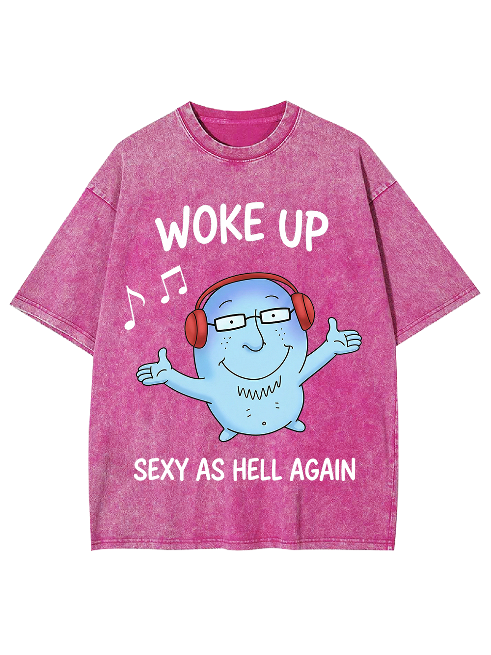 WOKE UP SEXY AS HELL AGAIN Washed Tshirt