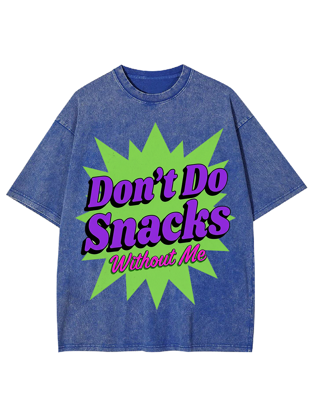 Don’t Do Snacks Without Me Washed Tshirt