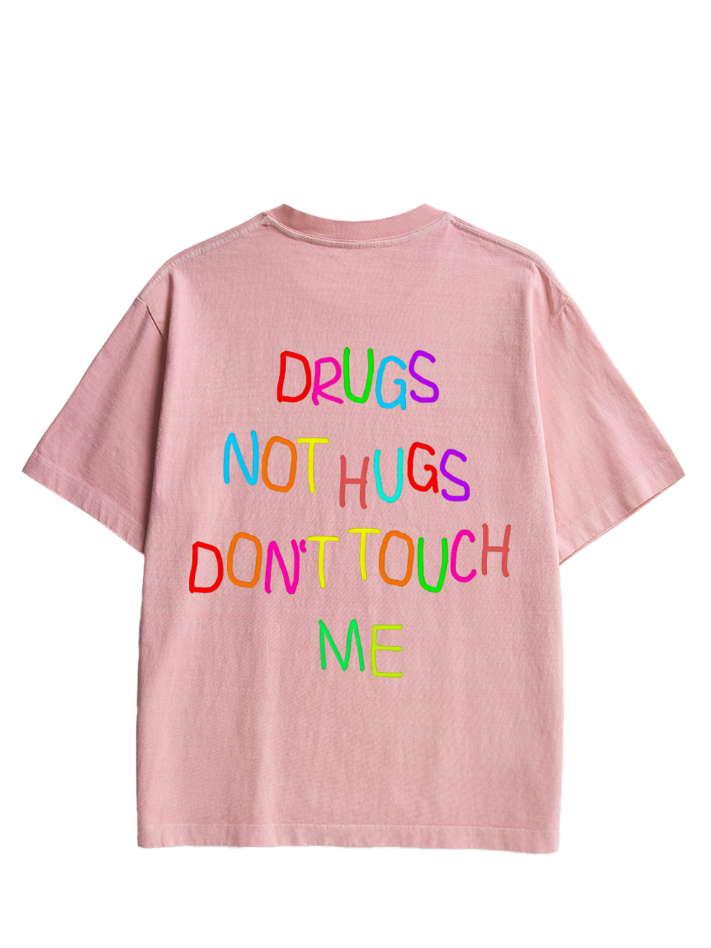DRUGS NOT HUGS DON’T TOUCH ME Double Sided Print Washed TShirt