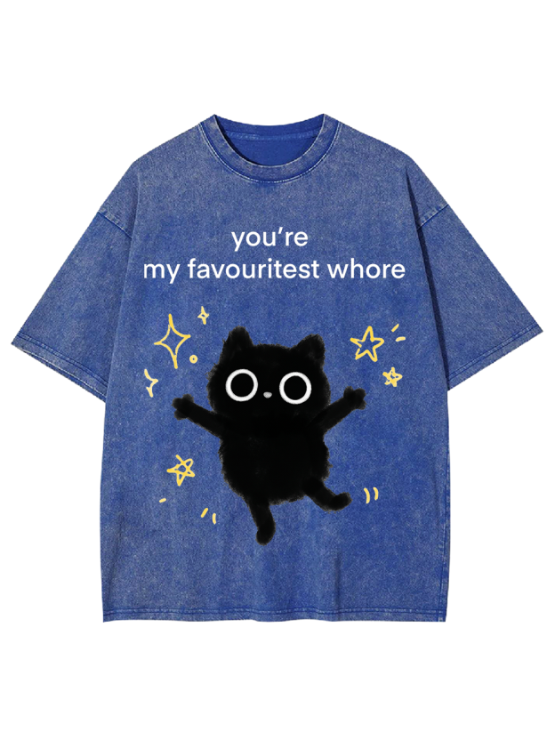 you’re my favouritest whore Washed Tshirt