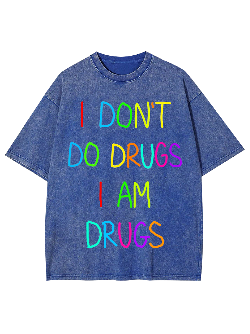 I DON’T DO DRUGS I AM DRUGS Washed Tshirt