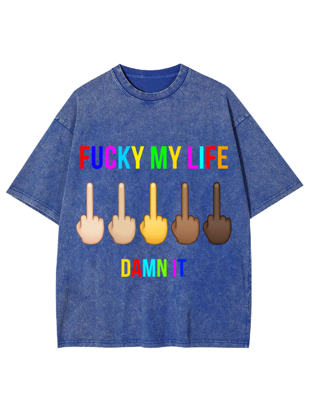 FUCKY MY LIFE Washed Tshirt
