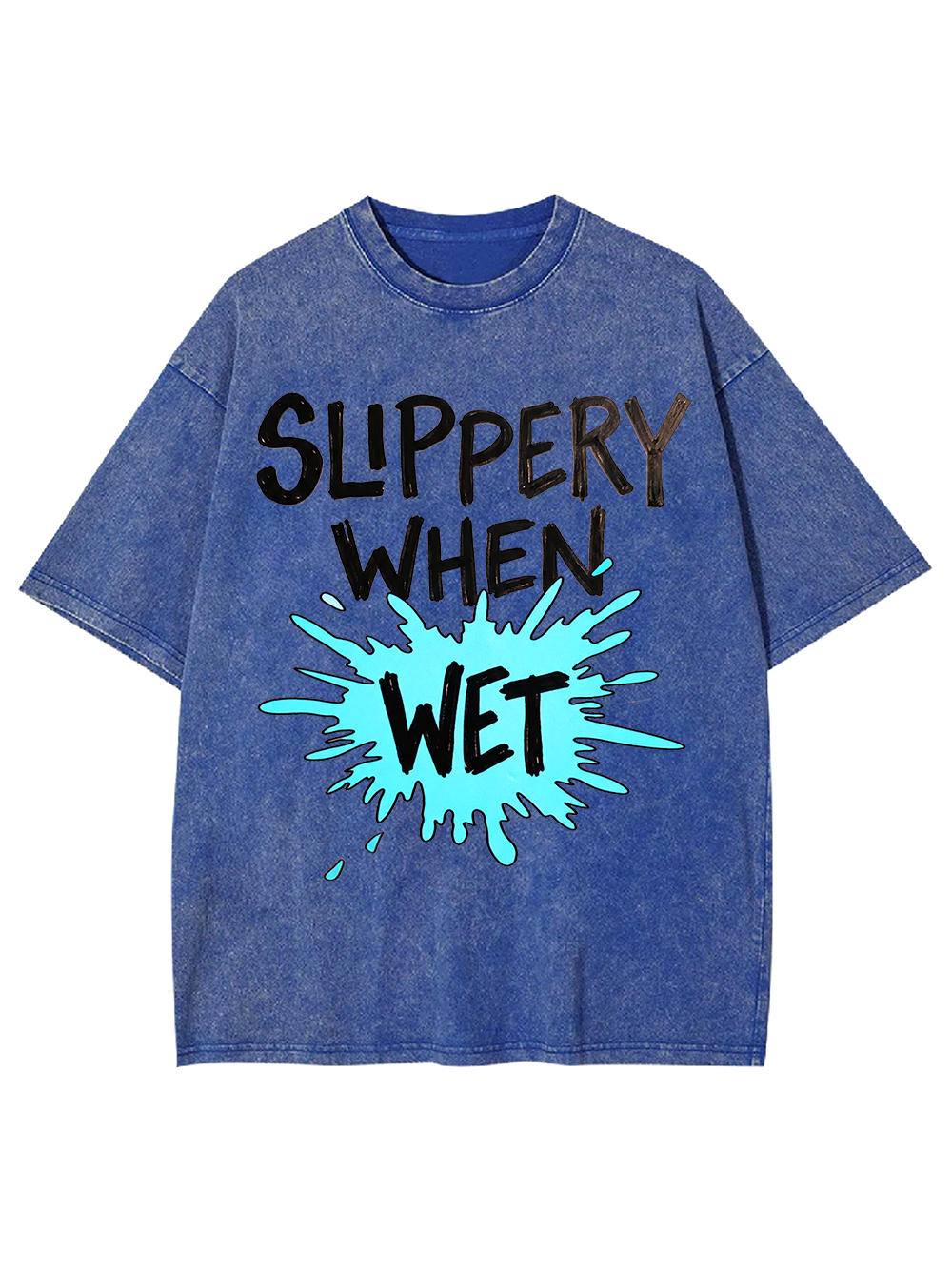 Slippery When Wet Washed Tshirt