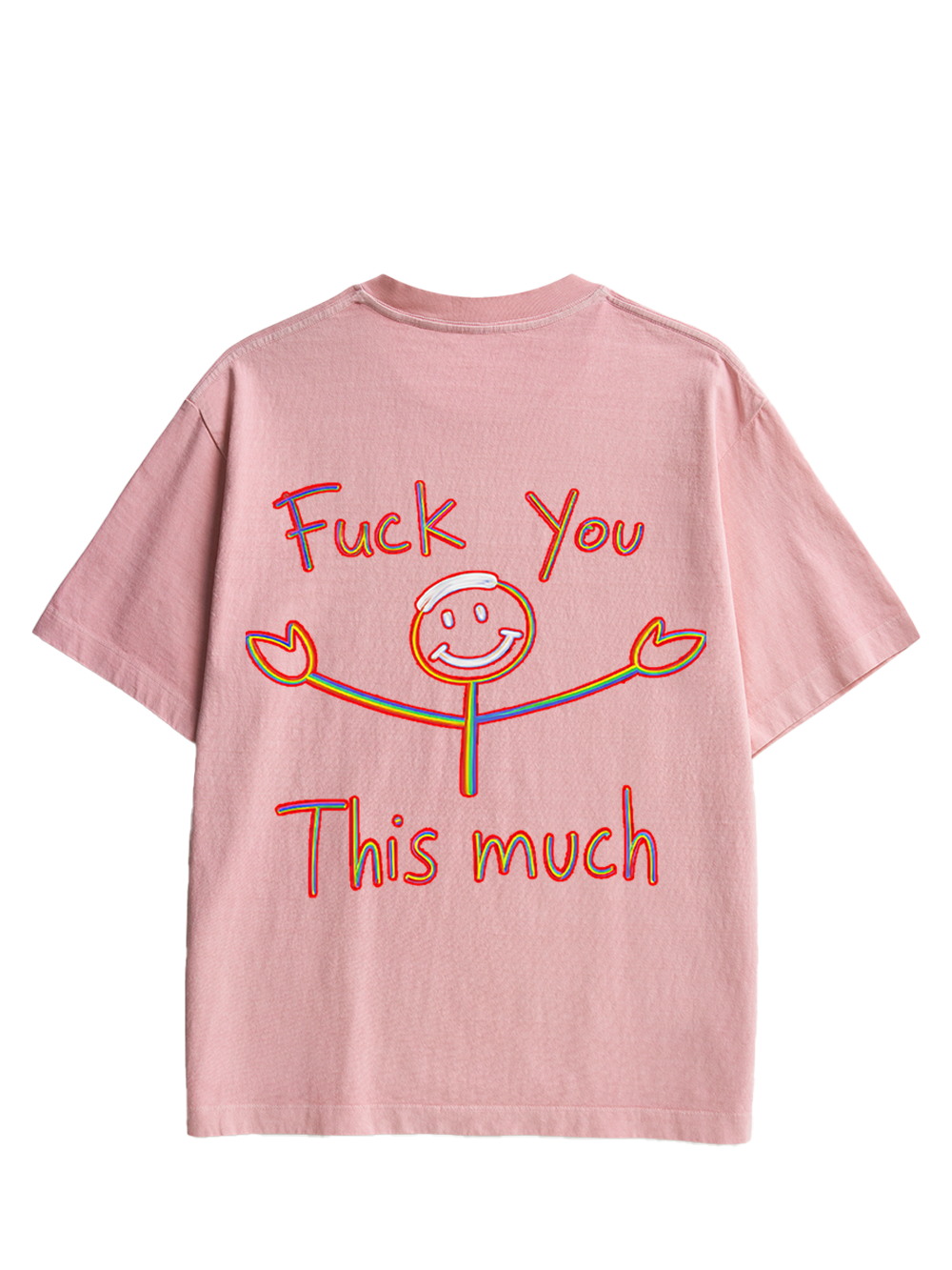 FUCK YOU THIS MUCH DOUBLE SIDED PRINT WASHED TSHIRT