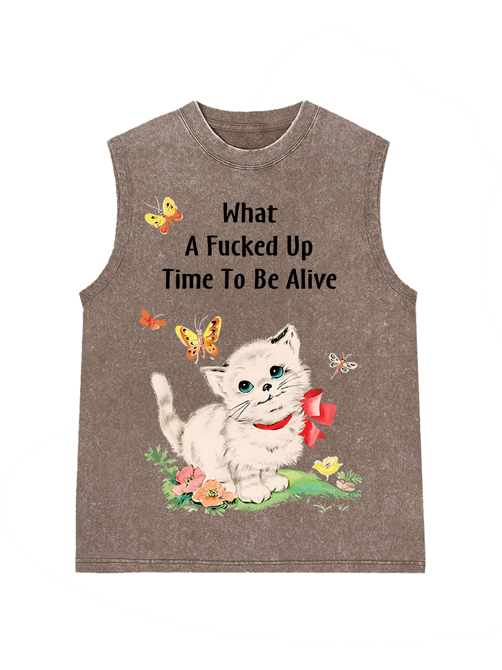 WHAT A FUCKED UP TIME TO BE ALIVE WASHED TANK TOP