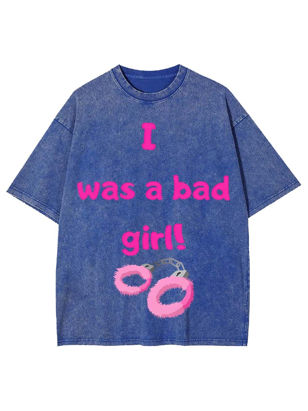 I Was A Bad Girl! Washed Tshirt