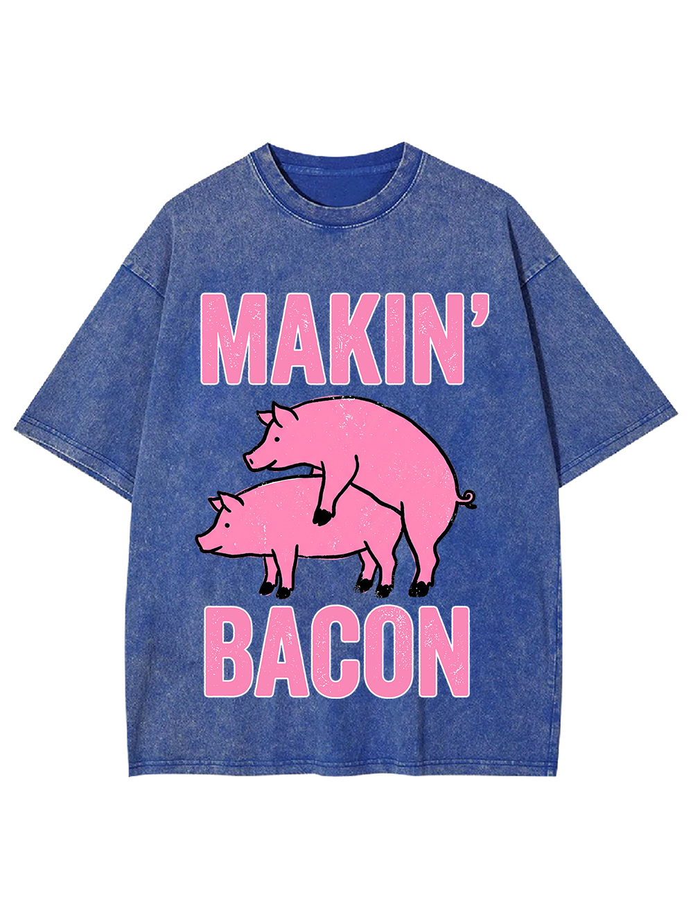 MAKIN' BACON WASHED TSHIRT