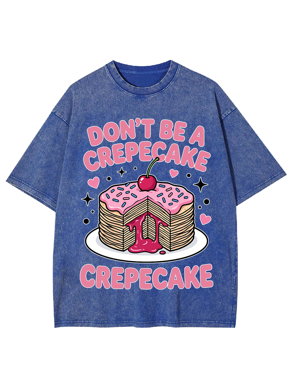 DON’T BE A CREPECAKE CREPECAKE WASHED TSHIRT