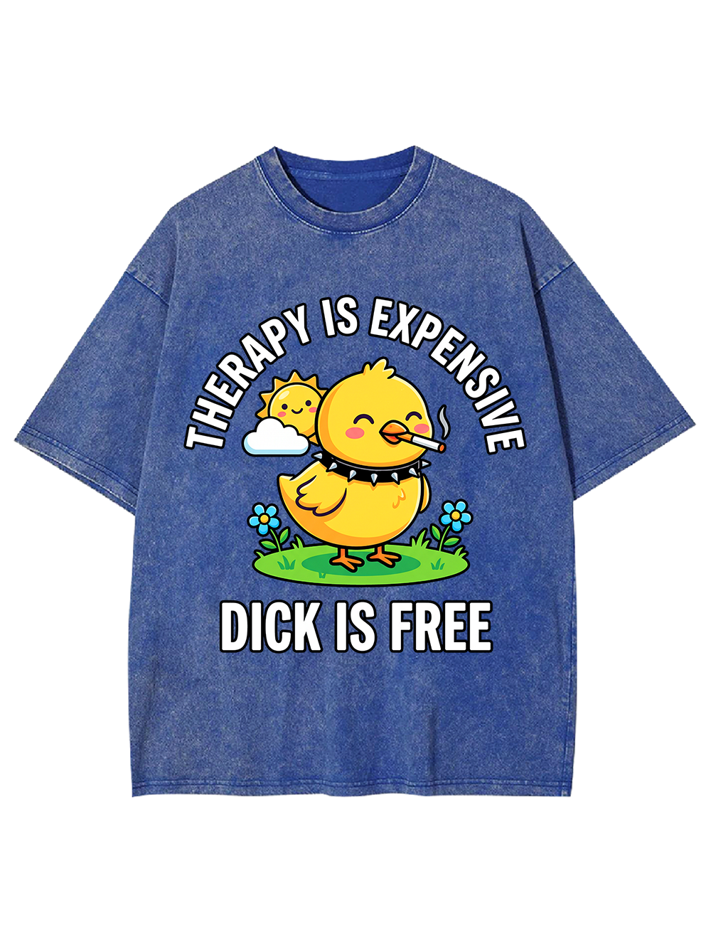 THERAPY IS EXPENSIVE DICK IS FREE WASHED TSHIRT