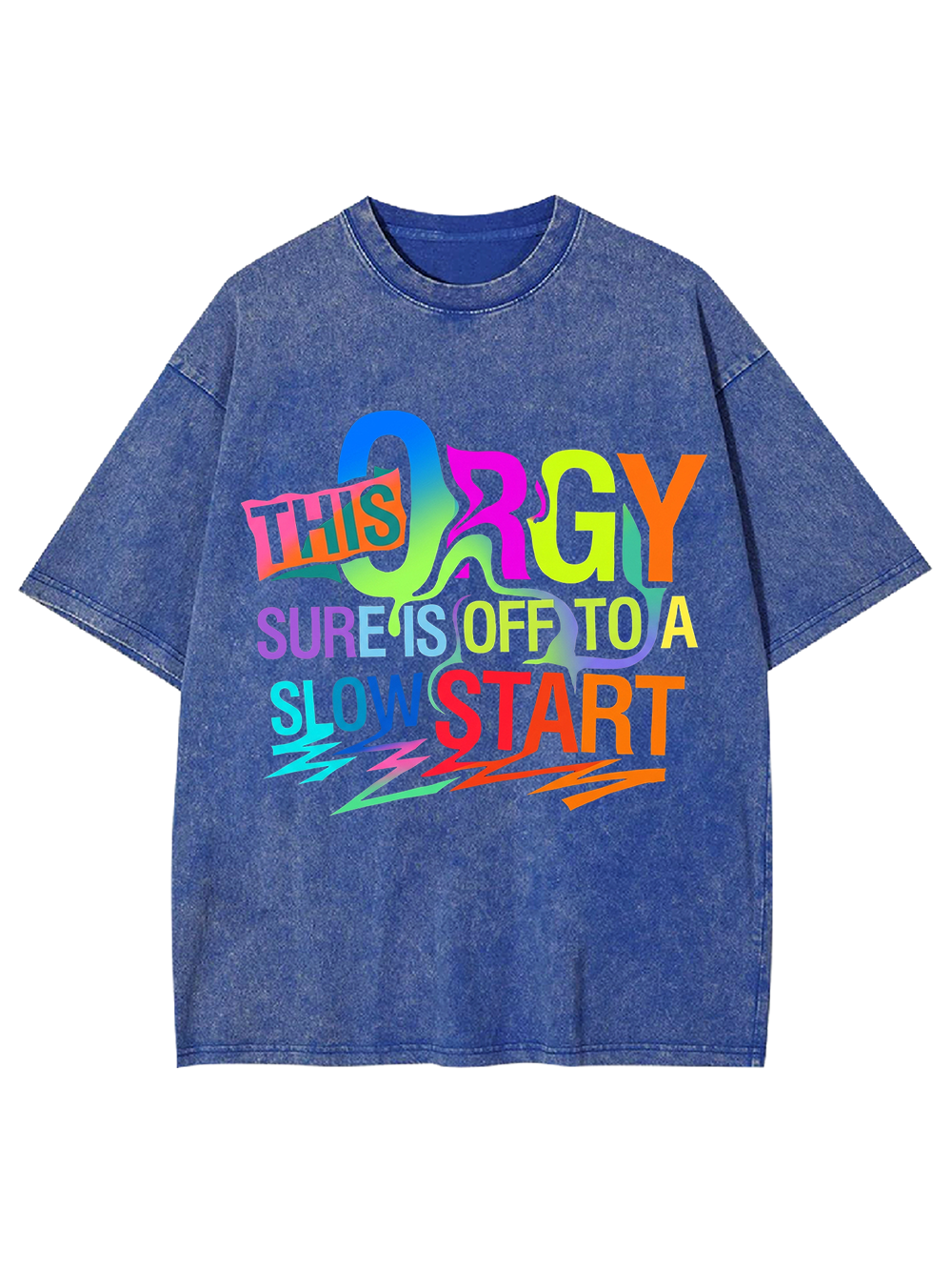 THIS ORGY SURE IS OFF TO A SLOW START WASHED TSHIRT