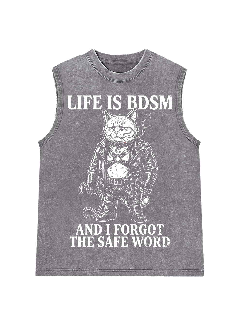 LIFE IS BDSM AND I FORGOT THE SAFE WORD WASHED TANK TOP