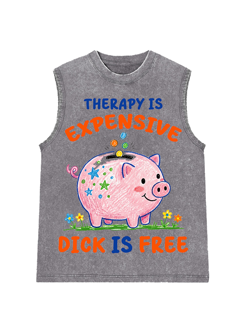 THERAPY IS EXPENSIVE DICK IS FREE WASHED TANK TOP