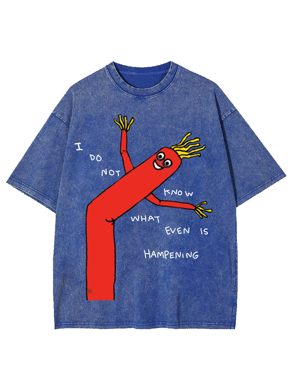 I Do Not Know What Even Is Hampening Washed Tshirt