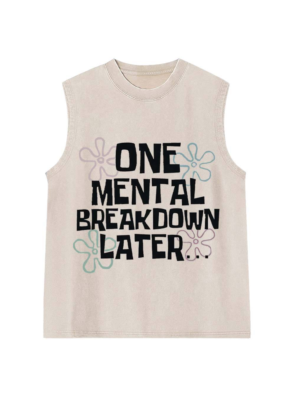 One Mental Breakdown Later Washed Tank Top