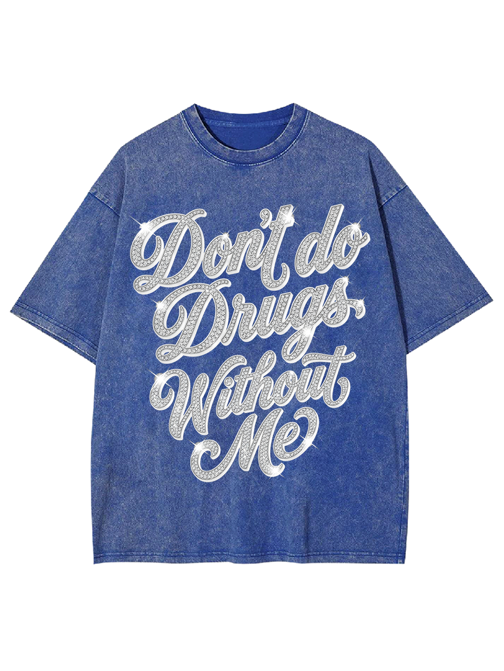 DON'T DO DRUGS WITHOUT ME WASHED TSHIRT
