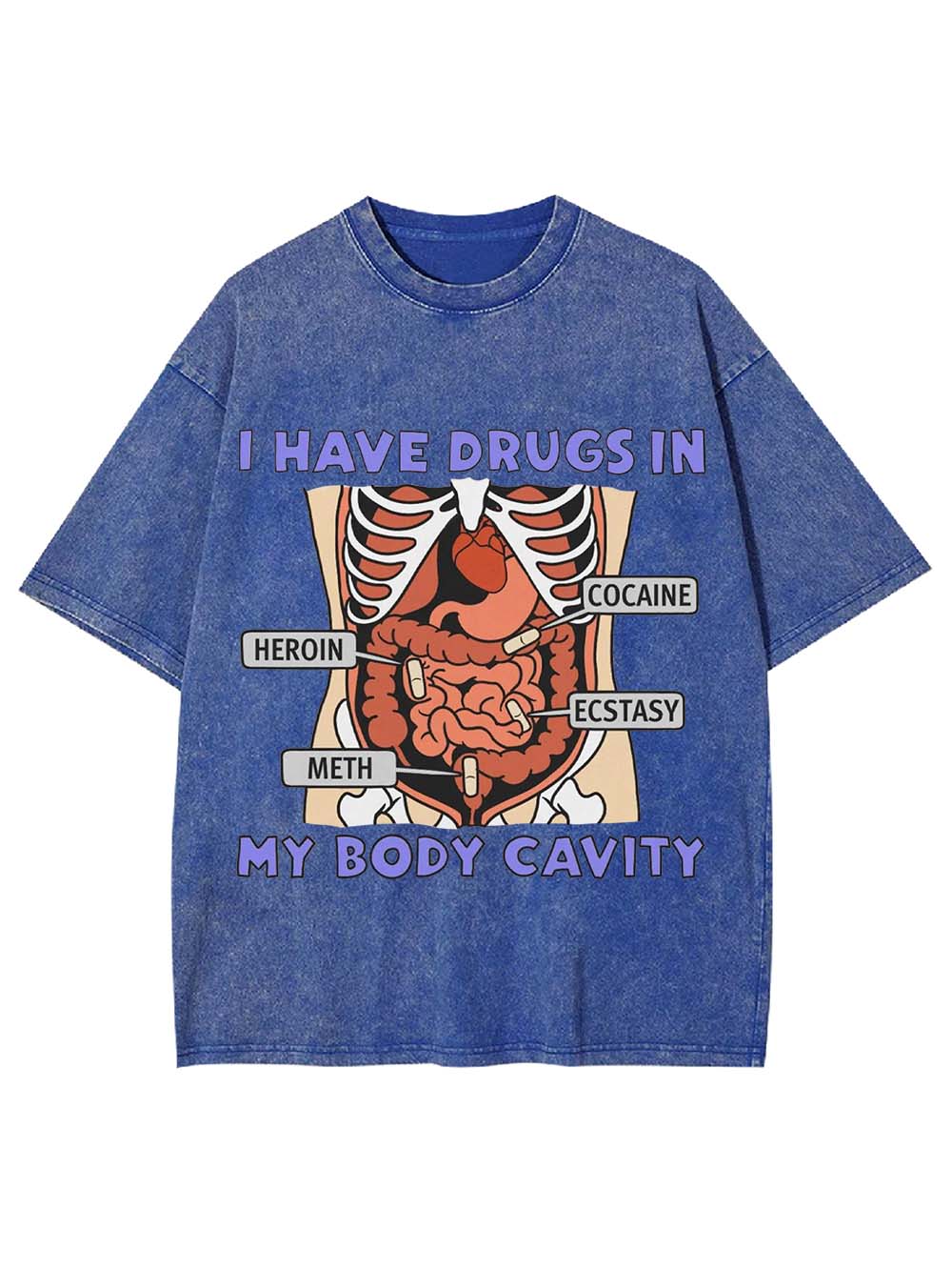 I Have Drugs In   My Body Cavity   Washed Tshirt