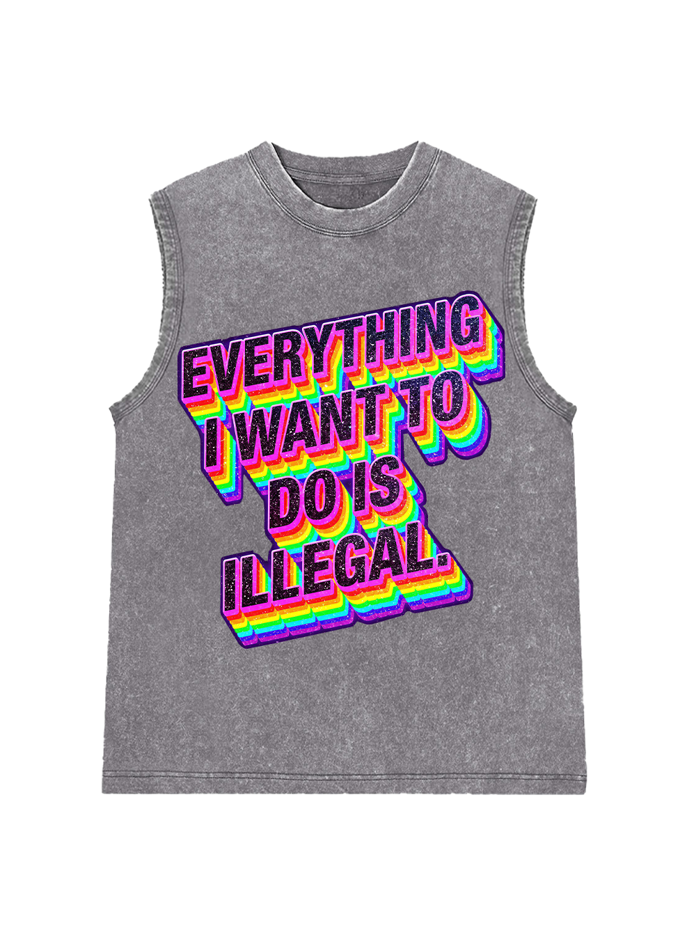 EVERYTHING I WANT TO DO IS ILLEGAL AAA WASHED TANK