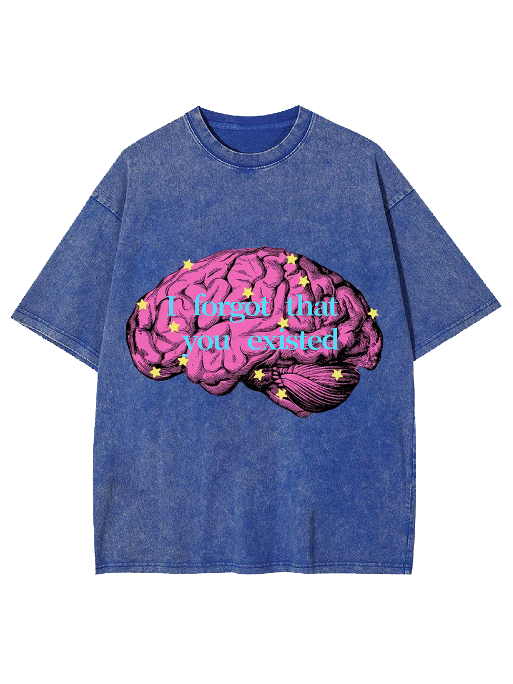 I Forgot That You Existed Washed Tshirt