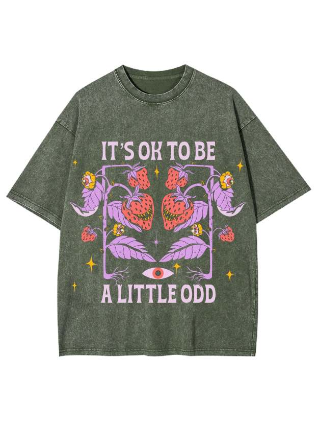 It's Ok To Be A Little Odd Washed Tshirt