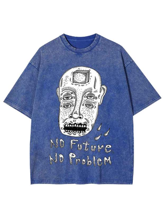 No Future No Probliem Washed Tshirt