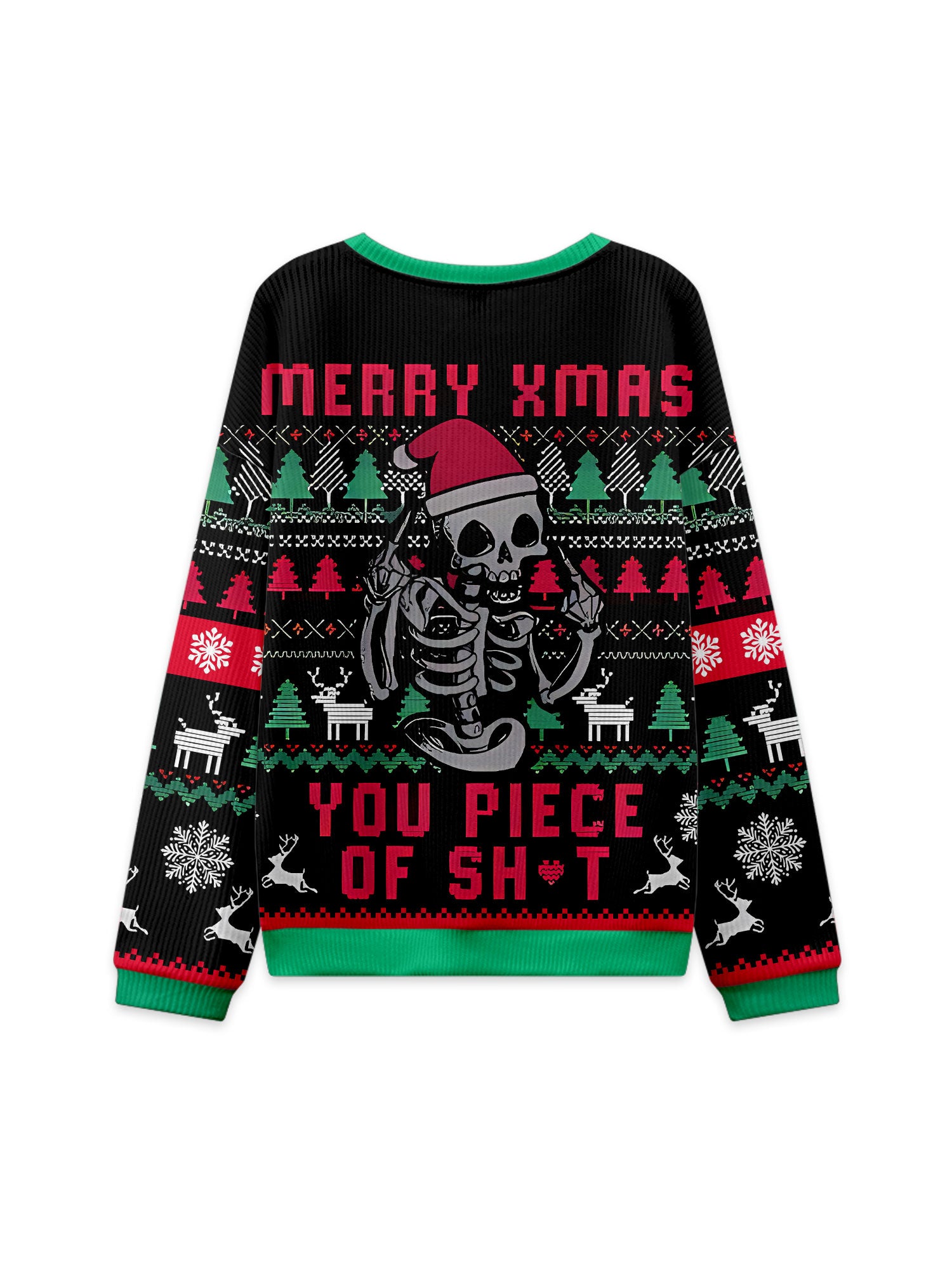 MERRY XMAS YOU PIECE OF SH*T UGLY CHRISTMAS SWEATSHIRT