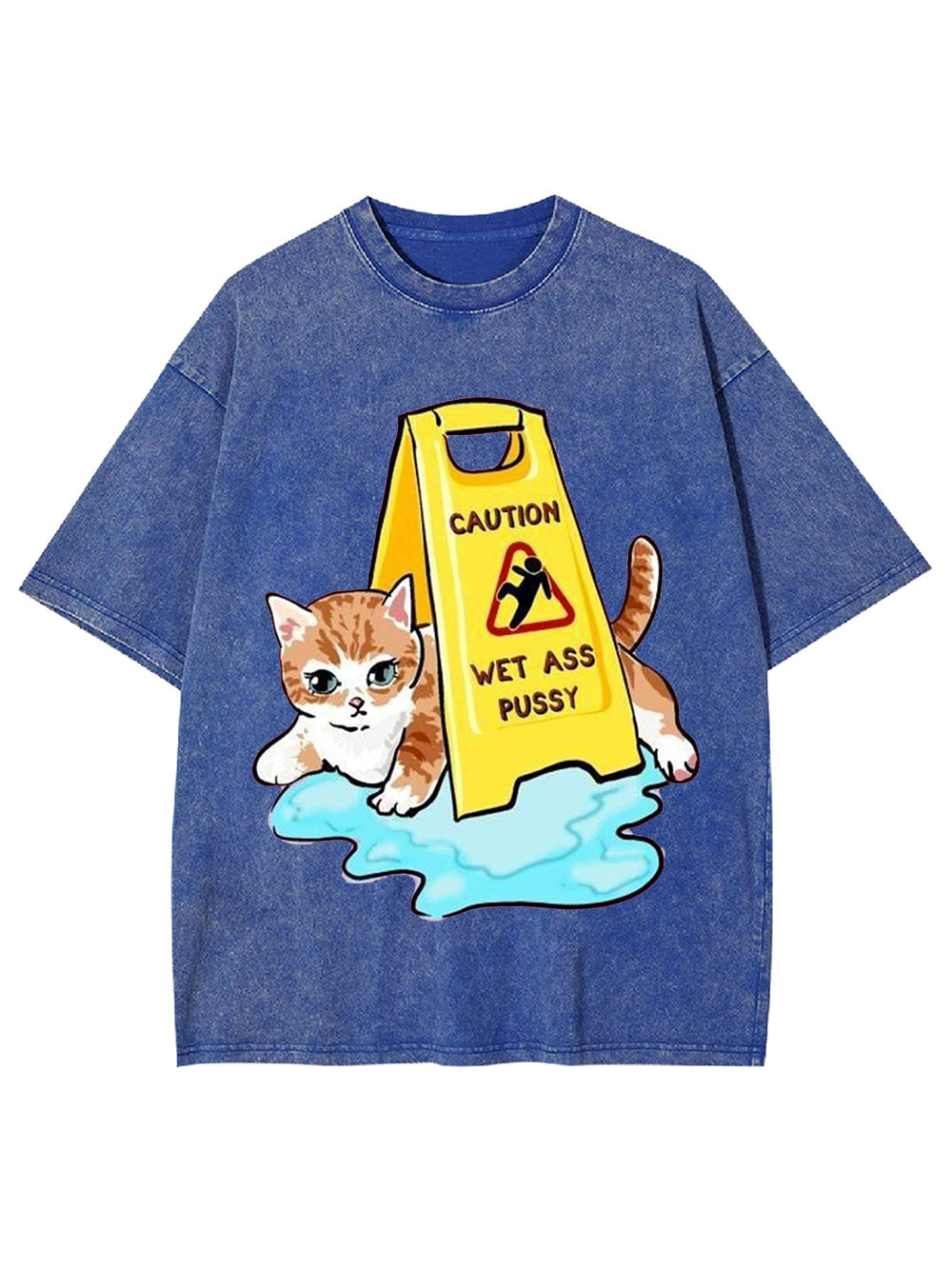 Caution Wet Ass Pussy Washed Tshirt