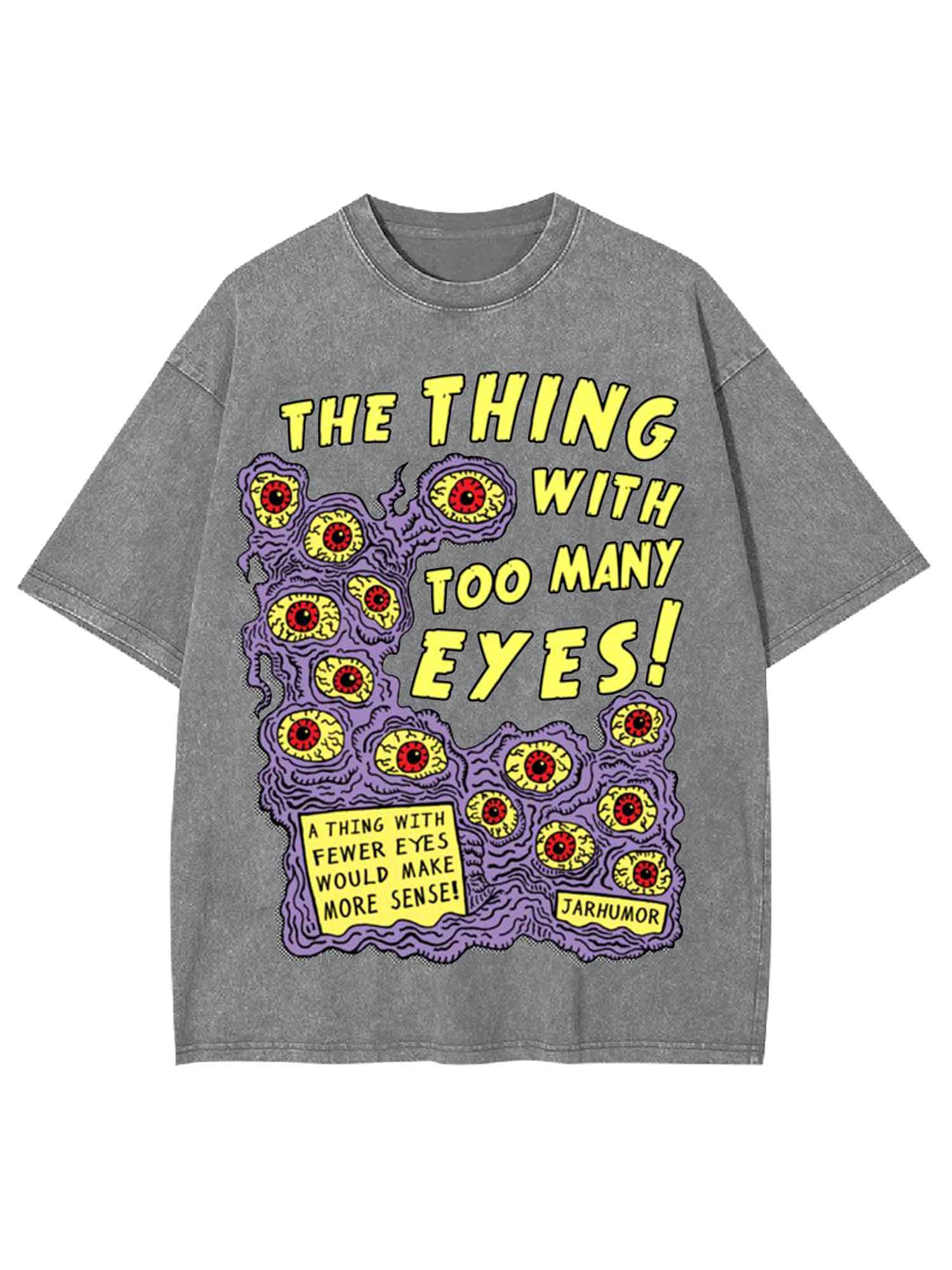 The Thing With Too Many Eyes! Washed Tshirt