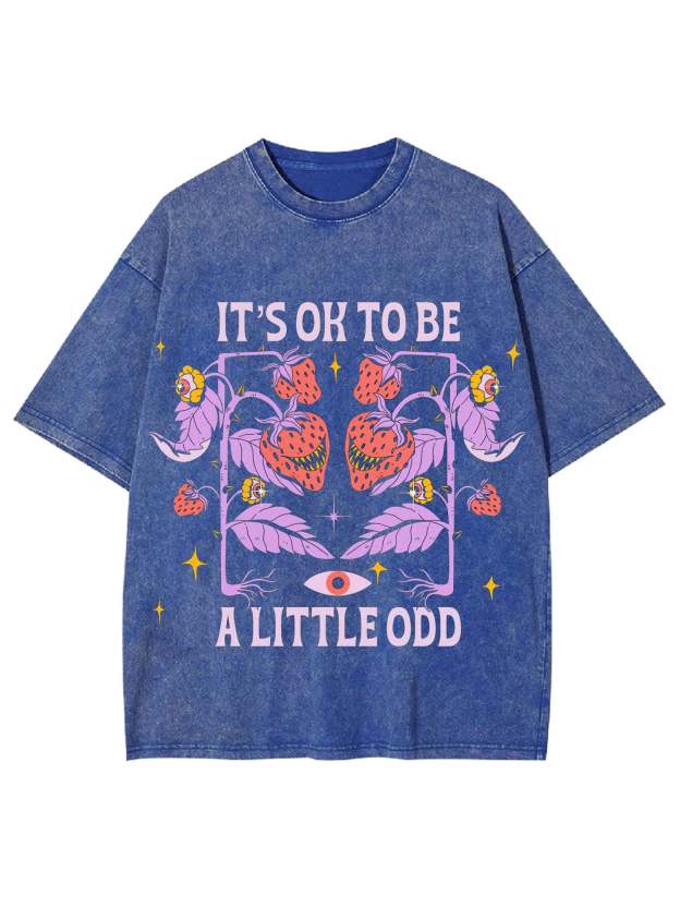 It's Ok To Be A Little Odd Washed Tshirt