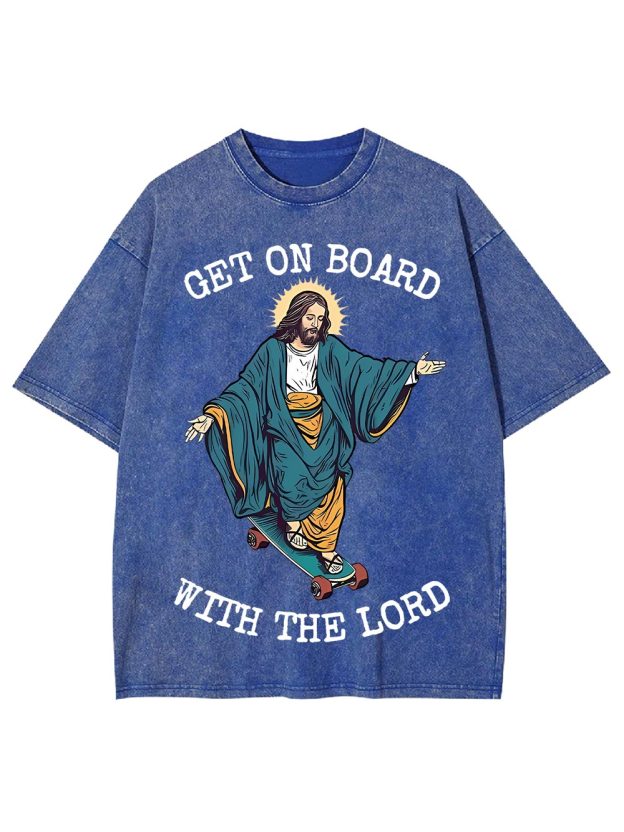 Get On Board With The Lord Washed Tshirt