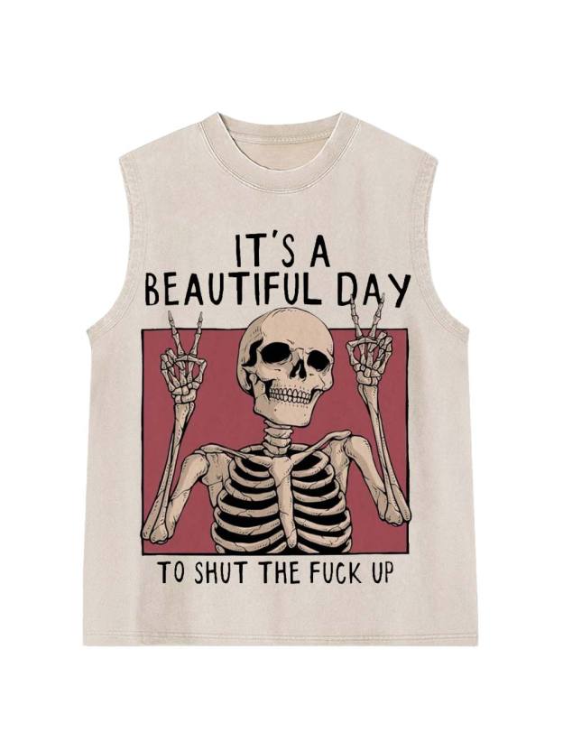 It's A Beautiful Day To Shut The Fu*K Up Washed Tank Top