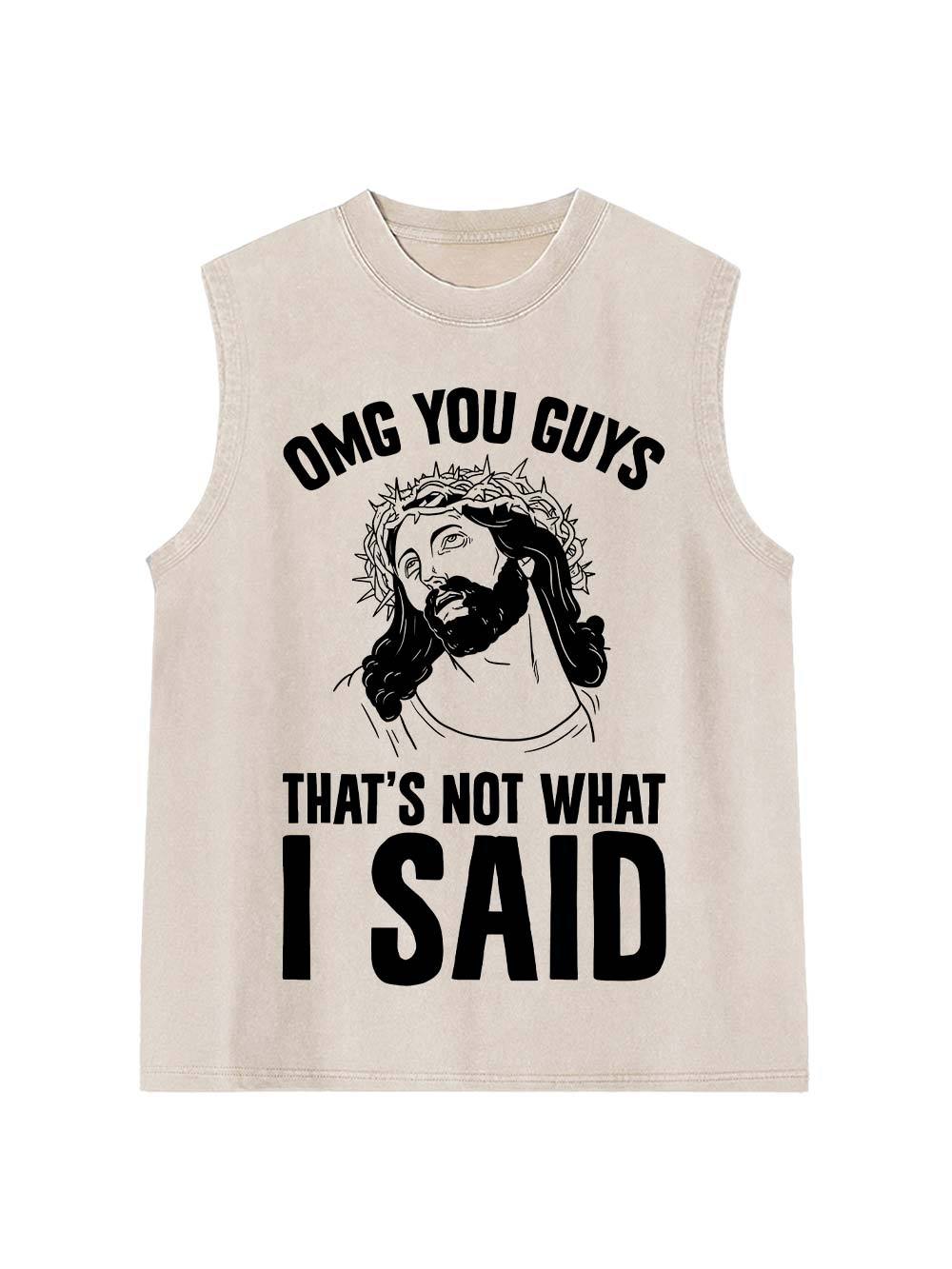 Omg You Guys That's Not What I Sad Washed Tank Top