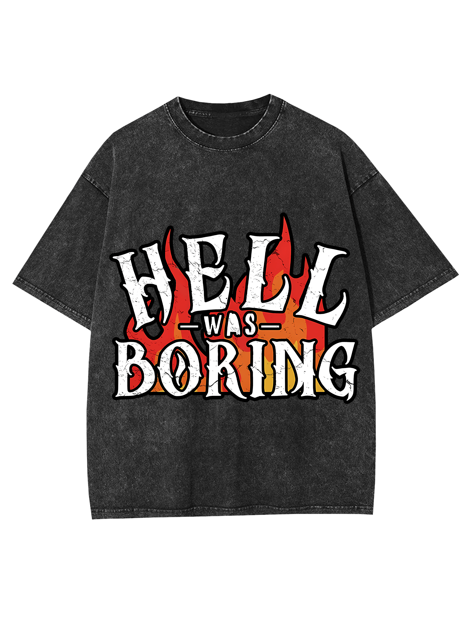 HELL WAS BORING WASHED TSHIRT