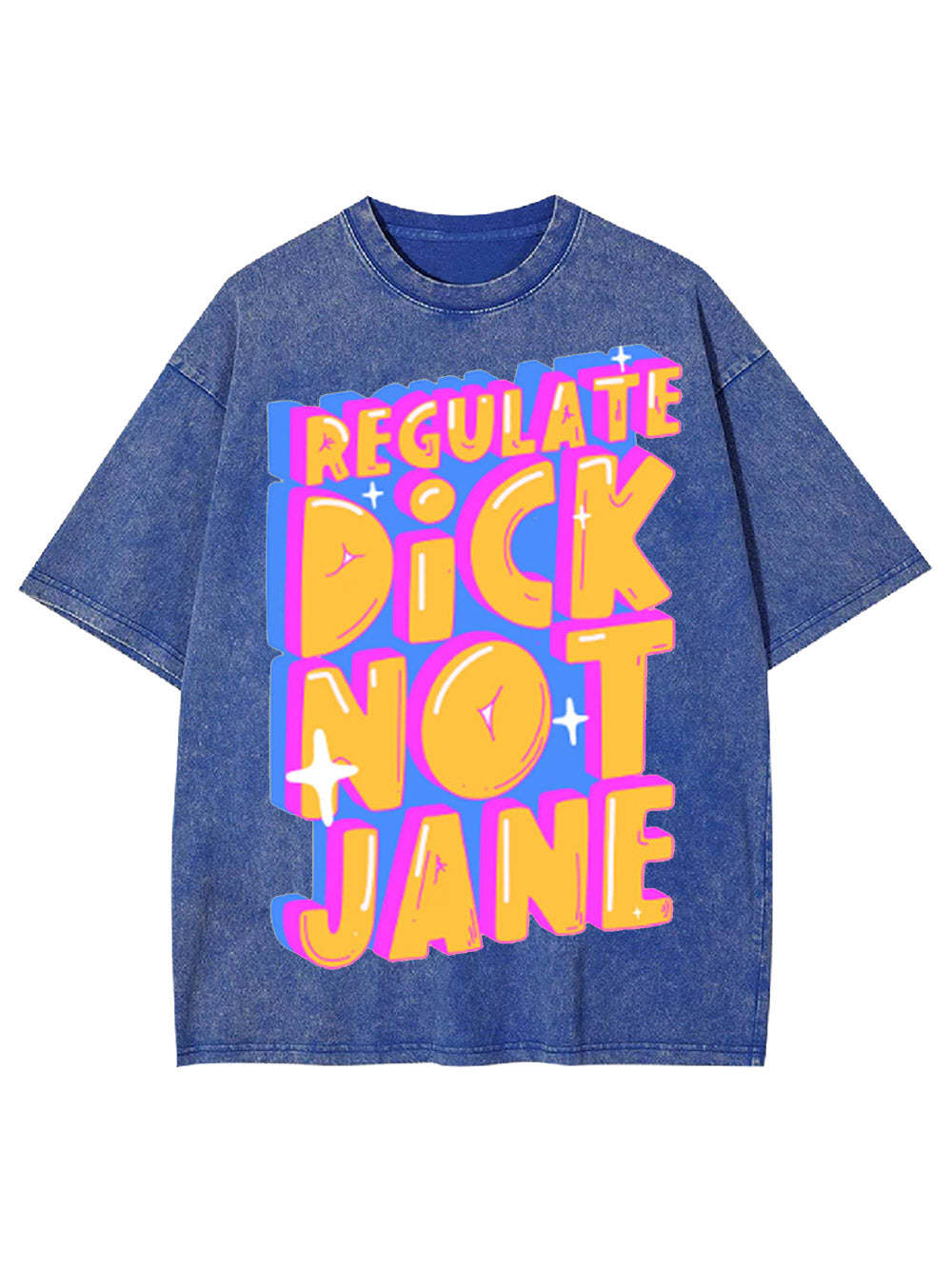 Regulate Dick Not Jane Washed Tshirt-ClassyOutlaw Sale