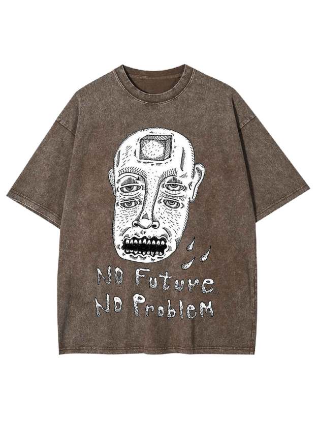No Future No Probliem Washed Tshirt