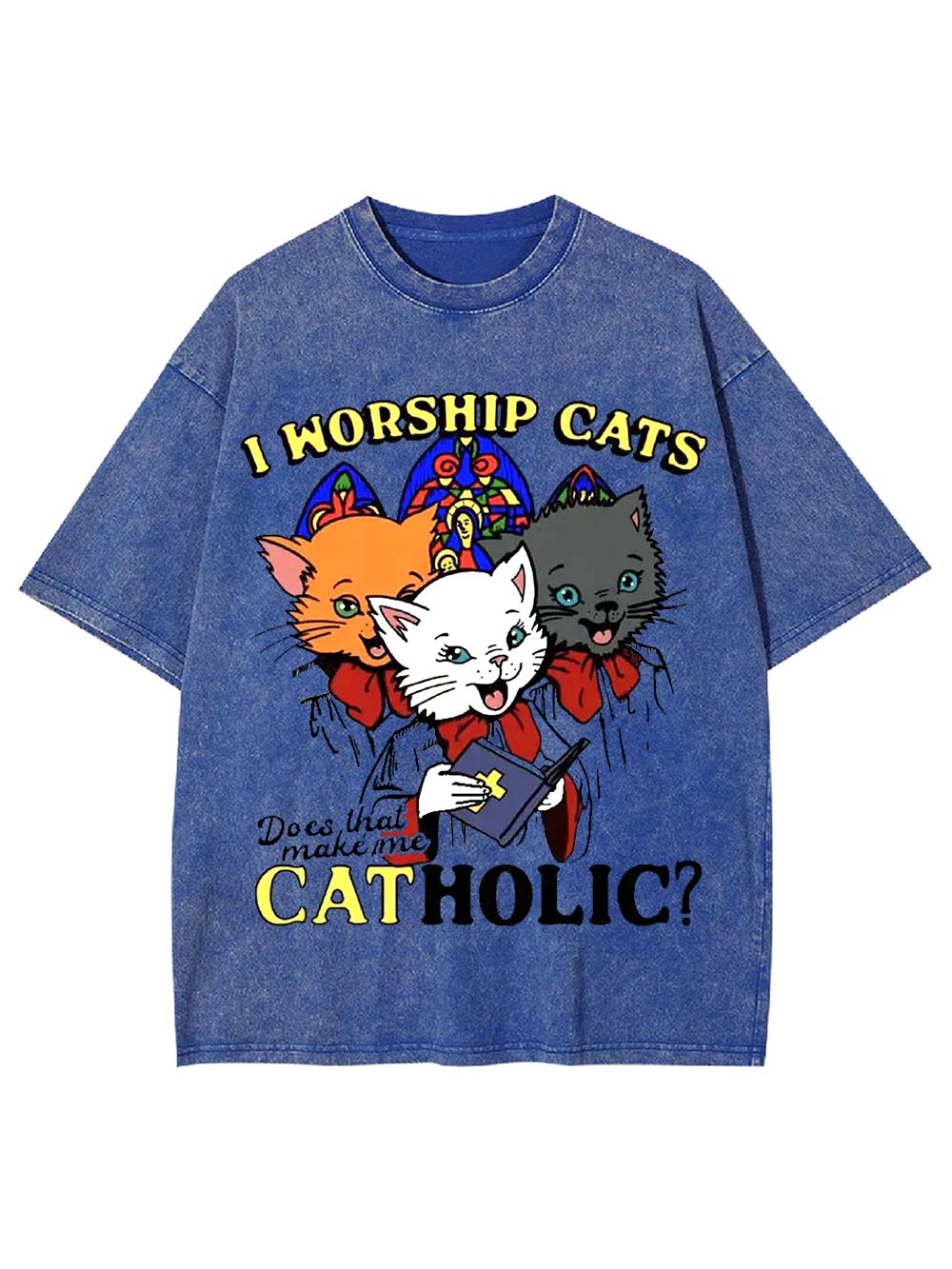 I Worship Cats: Does That Make Me Catholic? Washed Tshirt
