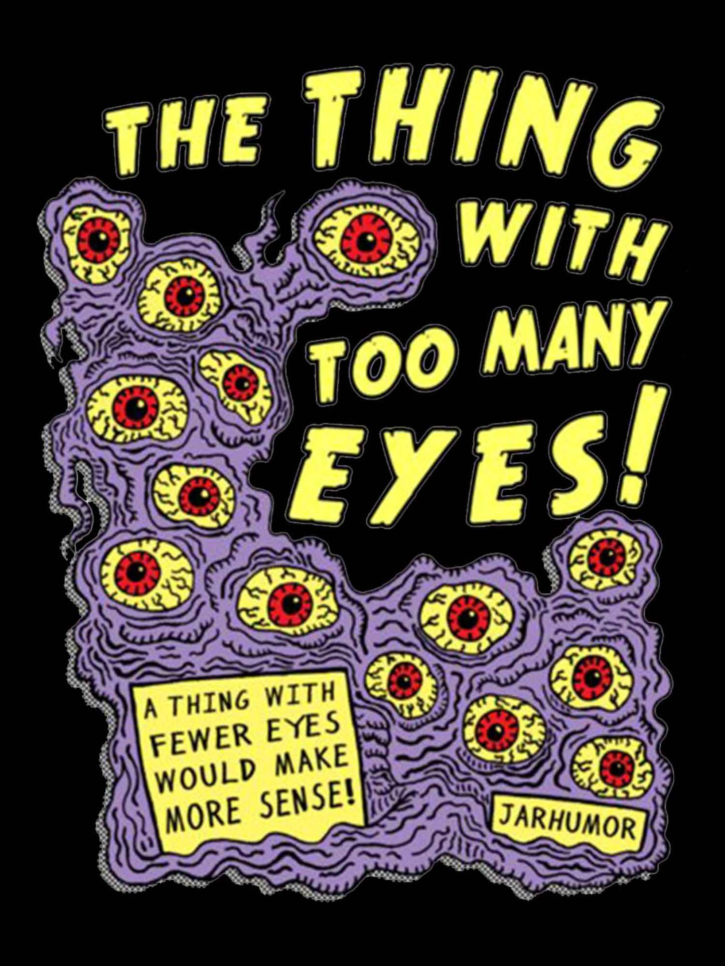 The Thing With Too Many Eyes! Washed Tshirt