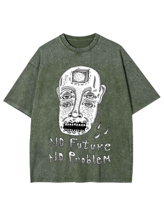 No Future No Probliem Washed Tshirt