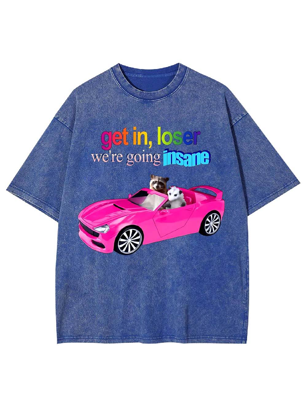 Get in, Loser Washed Tshirt