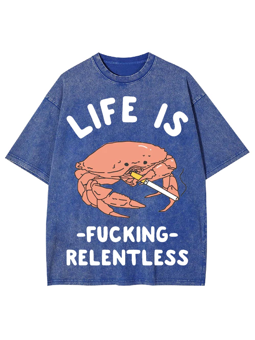 Life Is F*Cking Relentless Washed Tshirt