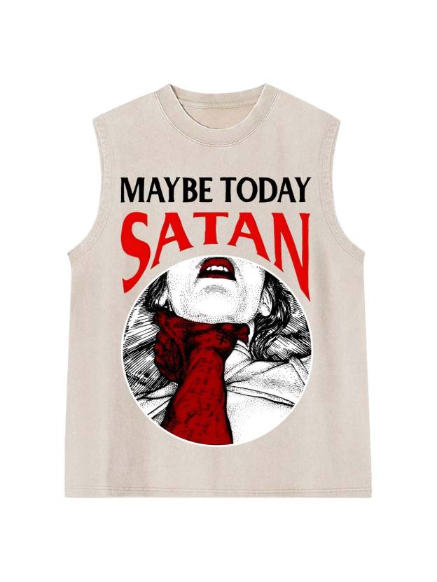Maybe Today Satan Washed Tank Top