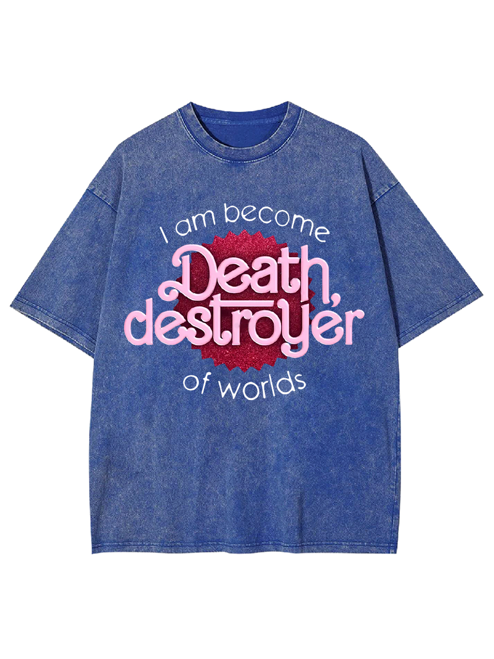 I Am Become Death Washed Tshirt